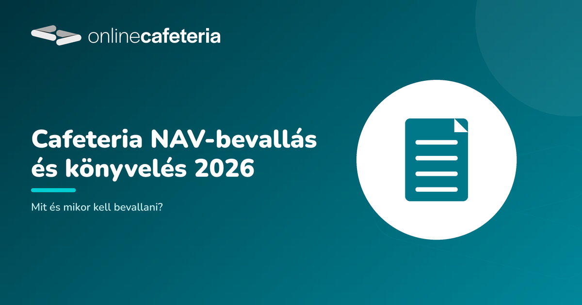 Cafeteria NAV-bevallás és könyvelés 2026: mit és mikor kell bevallani?