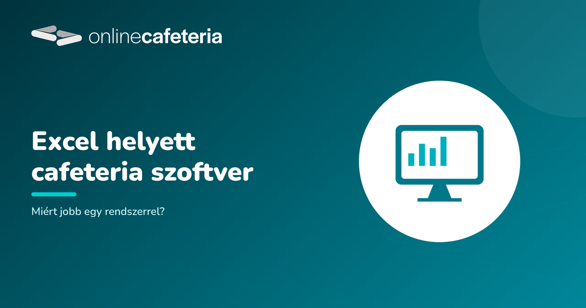 A cafeteria rendszer kezelése: miért jobb egy szoftverrel, mint Excelben?