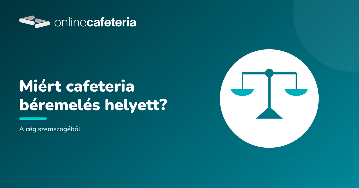 Miért ad a cég cafeteriát béremelés helyett?