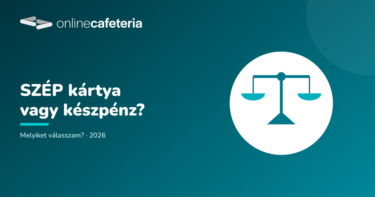 SZÉP kártya vagy készpénz: melyiket válasszam 2026-ban?